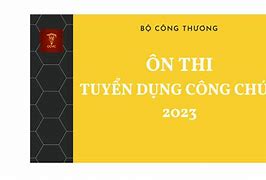 Cục Công Nghiệp Bộ Công Thương Tuyển Dụng