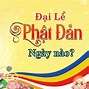 Ngày Đại Lễ Phật Đản Là Ngày Nào