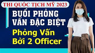 Phỏng Vấn Quốc Tịch Mỹ 2023 Mới Nhất Online Miễn Phí