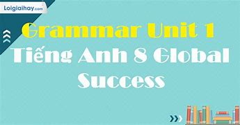 Tiếng Anh 8 Global Success Unit 1